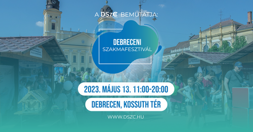 Újra itt a Debreceni Szakmafesztivál!